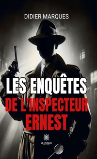 Les enquêtes de l’inspecteur Ernest - Didier Marques - ebook