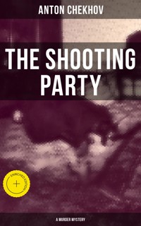 The Shooting Party (A Murder Mystery) - Anton Chekhov - ebook