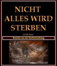 Nicht alles wird sterben - J.H.M. Steel - ebook