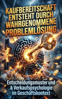 Kaufbereitschaft Entsteht Durch Wahrgenommene Problemlösung - Kilian Jung - ebook