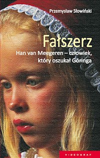 Fałszerz. Han van Meegeren, człowiek który oszukał Goeringa - Przemysław Słowiński - ebook