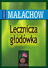 Lecznicza głodówka - Giennadij Małachow - książka