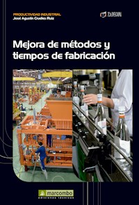 Mejora de métodos y tiempos de fabricación - José Agustín Cruelles Ruíz - ebook