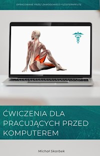 Ćwiczenia dla pracujących przed komputerem - Michał Skarbek - ebook