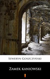 Zamek kaniowski - Goszczyński Seweryn - ebook
