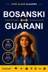 The Language Guide for Travelers - Bosnian to Guarani - YouGuide - ebook