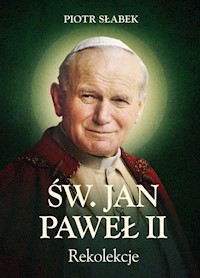 Rekolekcje. Św. Jan Paweł II - Słabek Piotr - książka