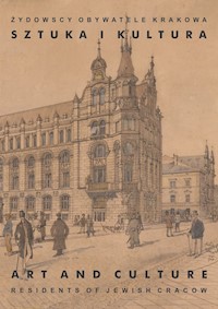 Żydowscy obywatele Krakowa Tom 2 Sztuka i kultura -  - książka