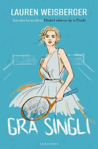 Gra singli - Lauren Weisberger - ebook + audiobook + książka