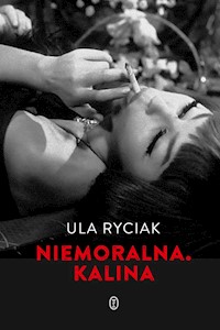 Niemoralna. Kalina - Ula Ryciak - ebook + audiobook