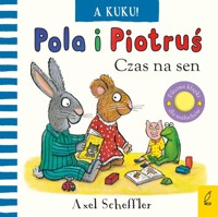 Pola i Piotruś A kuku! Czas na sen - Scheffler Axel - książka