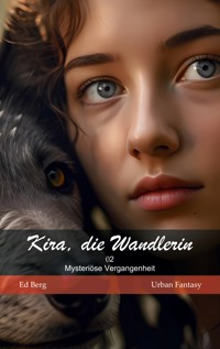 Kira, die Wandlerin - 02 - Mysteriöse Vergangenheit - Ed Berg - ebook