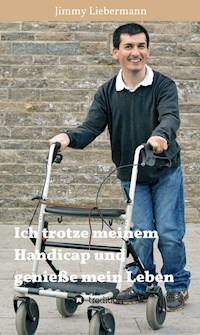 Ich trotze meinem Handicap und genieße mein Leben - Jimmy Liebermann - ebook
