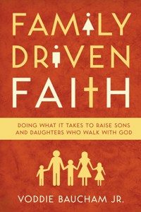 Family Driven Faith (Paperback Edition with Study Questions ) - Voddie Baucham Jr. - ebook