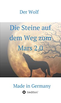 Die Steine auf dem Weg zum Mars 2.0 - Der Wolf - ebook