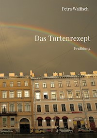 Das Tortenrezept - Petra Walfisch - ebook