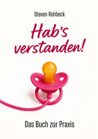 Hab's verstanden! - Steven Rohbeck - ebook