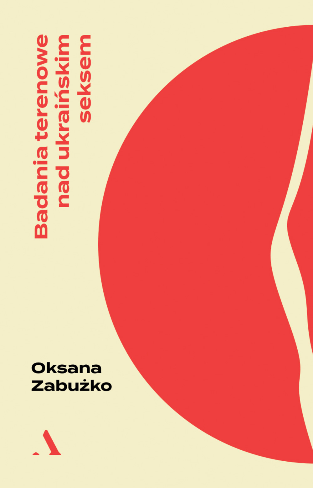 Badania terenowe nad ukraińskim seksem - Oksana Zabuzko - książka