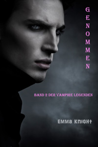 Genommen (Band 2 der Vampire Legenden) - Emma Knight - ebook