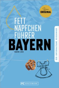 Fettnäpfchenführer Bayern - Nadine Luck - ebook