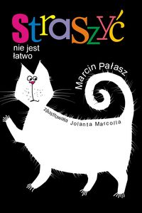 Straszyć nie jest łatwo - Marcin Pałasz - ebook + książka