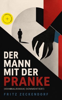 Der Mann mit der Pranke (Kriminalroman) (Kommentiert) - Fritz Zeckendorf - ebook