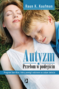 Autyzm. Przełom w podejściu - Raun K. Kaufman - ebook