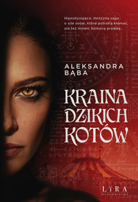 Kraina dzikich kotów - Aleksandra Bąba - ebook + książka