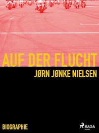 Auf der Flucht - mein Leben als Hells Angel - Jørn Nielsen - ebook