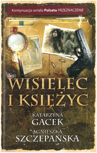 Wisielec i księżyc - Katarzyna Gacek, Szczepańska Agnieszka  - ebook