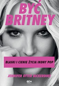 Być Britney. Blaski i cienie życia ikony pop - Otter-Bickerdike Jennifer - ebook + audiobook + książka