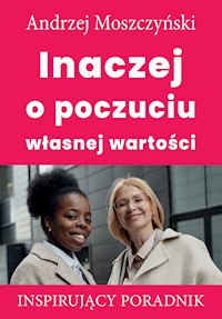 Inaczej o poczuciu własnej wartości - Andrzej Moszczyński - audiobook
