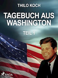 Tagebuch aus Washington 1 - Thilo Koch - ebook