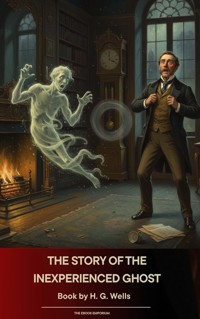 The Story of the Inexperienced Ghost - H G Wells - ebook