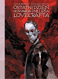 Ostatni dzień Phillipsa Lovecrafta - Jakub Rebelka - książka