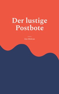 Der lustige Postbote - Zan Mokran - ebook