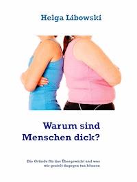 Warum sind Menschen dick? - Helga Libowski - ebook