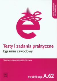 Testy i zadania praktyczne Egzamin zawodowy Technik usług kosmetycznych - Ratajska Magdalena - książka
