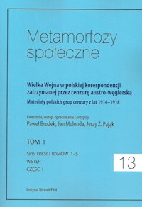 Metamorfozy społeczne tom 13 Wielka Wojna w polskiej korespondencji zatrzymanej -  - książka
