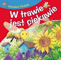W trawie jest ciekawie - Wiesław Drabik - książka