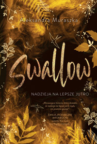 Nadzieja na lepsze jutro. Swallow. Tom 3 - Aleksandra Muraszka - książka