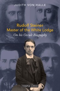 Rudolf Steiner, Master of the White Lodge - Judith von Halle - ebook