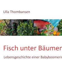 Fisch unter Bäumen - Ulla Thombansen - ebook