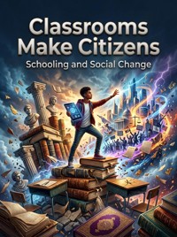 Classrooms Make Citizens - Elara Montrose - ebook