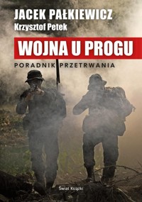 Wojna u progu - Krzysztof Petek, Jacek Pałkiewicz - ebook + książka