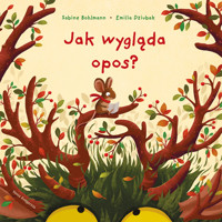 Jak wygląda opos? - Sabine Bohlmann - książka