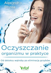 Oczyszczanie organizmu w praktyce - Stross  Alexandra - książka