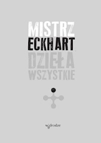 Dzieła wszystkie, tom 1 - Mistrz Eckhart - książka