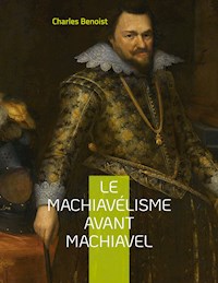Le machiavélisme avant Machiavel - Charles Benoist - ebook