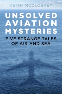 Unsolved Aviation Mysteries - Keith McCloskey - ebook